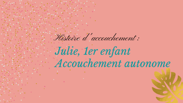 Julie accouchement